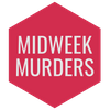 Hexagon with text 'Midweek Murders'.